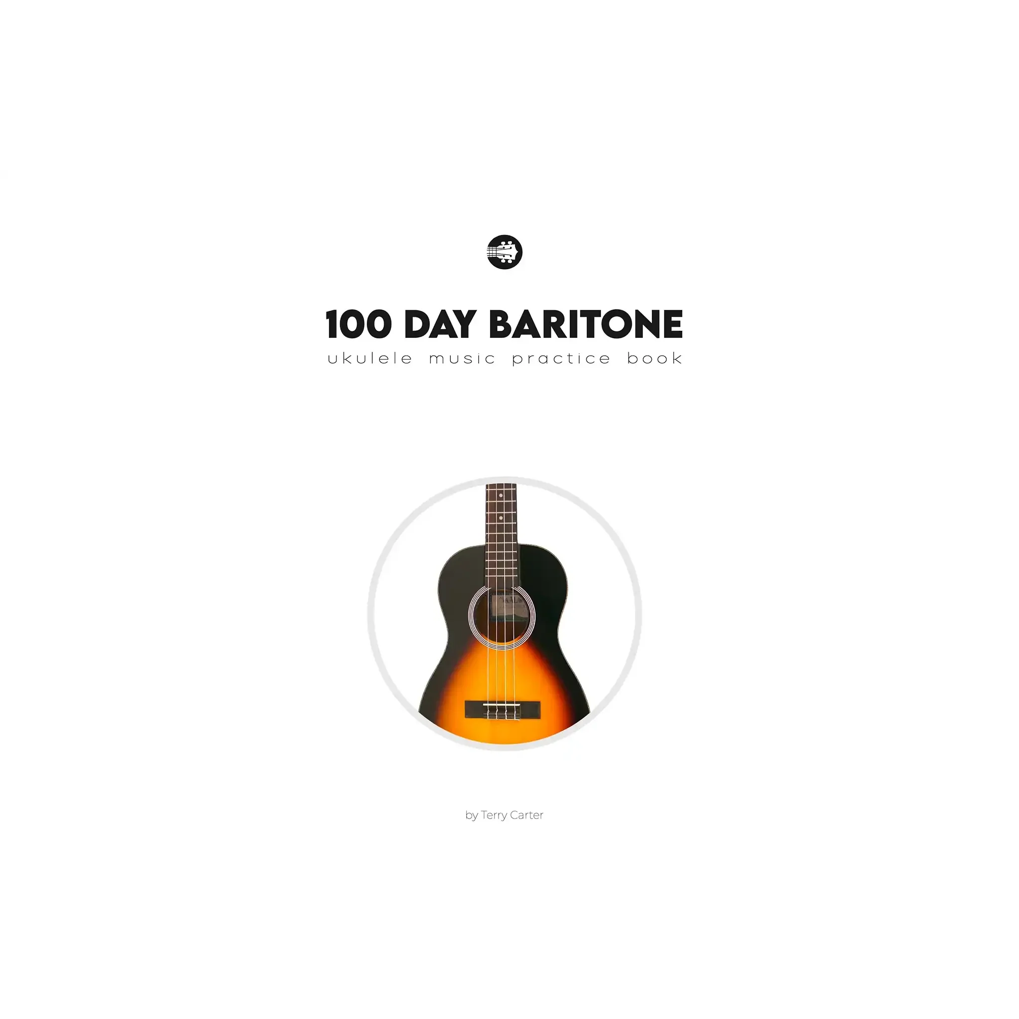 100 Day Baritone Ukulele Music Practice Book