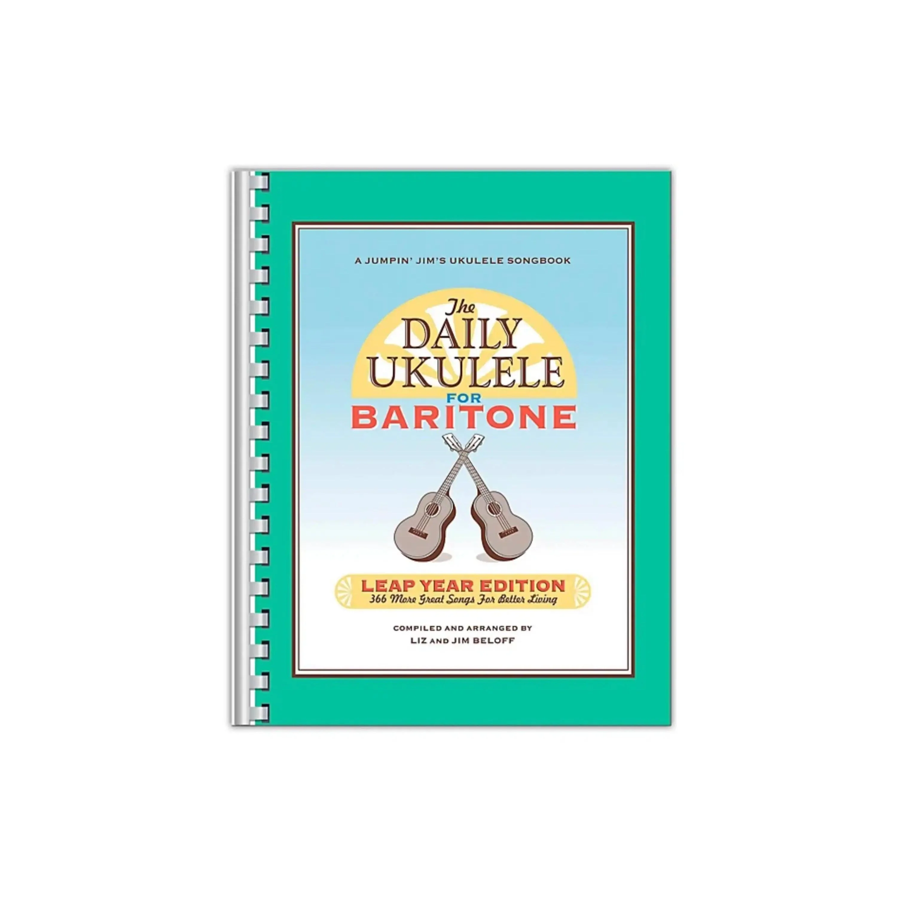 The Daily Ukulele: Leap Year Edition For Baritone Ukulele